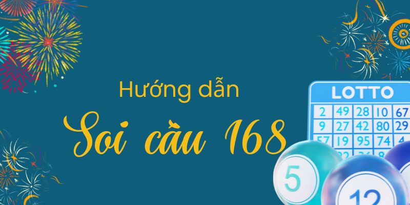 Hướng dẫn soi cầu 168