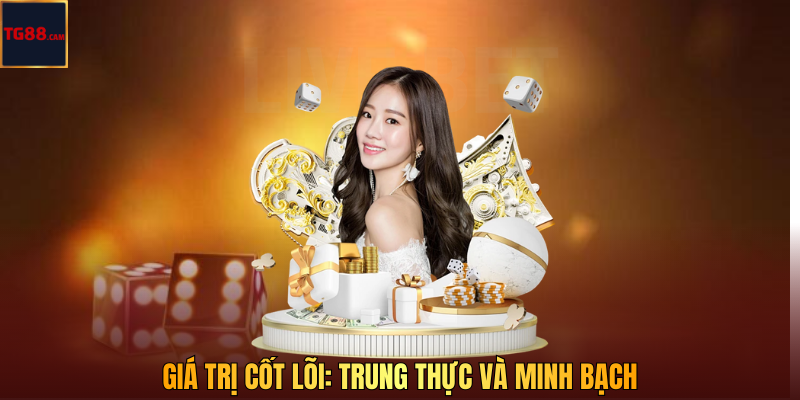 Giới Thiệu TG88 - Nhà Cái Cá Cược Trực Tuyến Uy Tín Hàng Đầu Châu Á 4 Giá Trị Cốt Lõi: Trung Thực và Minh Bạch