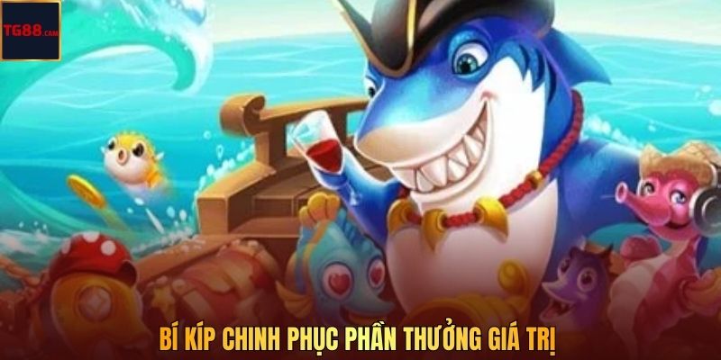 Bí kíp chinh phục phần thưởng giá trị 