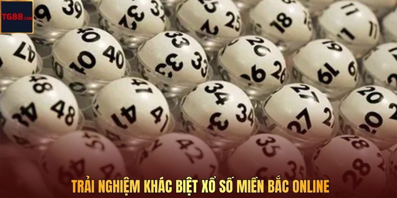 Trải nghiệm khác biệt xổ số miền Bắc online