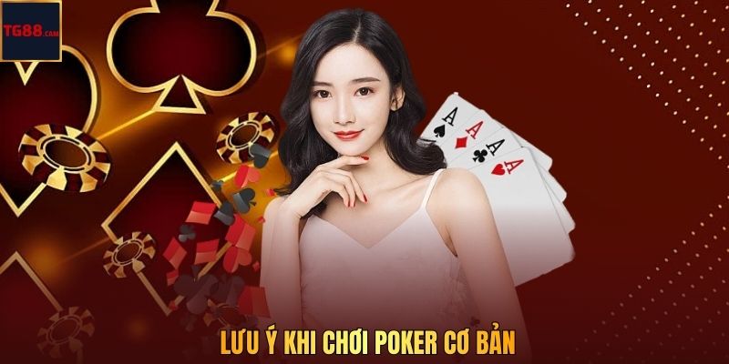 Nguyên Tắc Cần Lưu Ý Khi Chơi Poker Online Tại Nhà Cái TG88 2 Lưu ý khi chơi Poker cơ bản