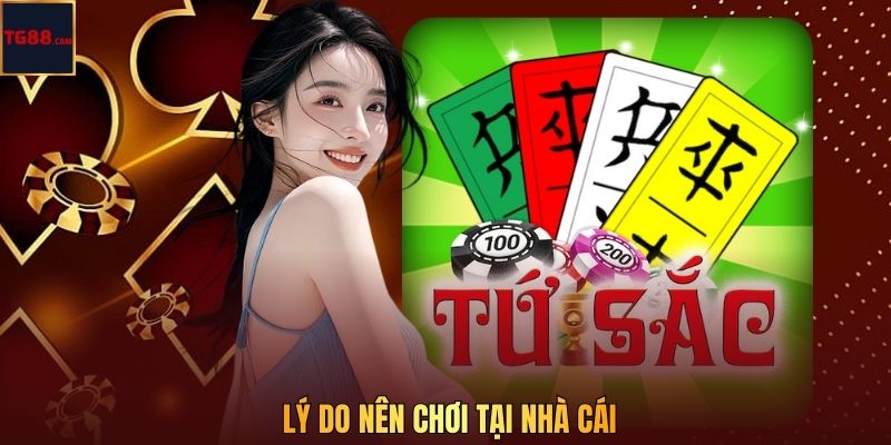 Bài Tứ Sắc - Đỉnh Cao Cá Cược, Ẵm Ngay Trăm Triệu Tại TG88 2 Lý do nên chơi tại nhà cái