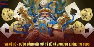 VA Nổ Hũ - Cược Đẳng Cấp Với Tỷ Lệ Nổ Jackpot Khủng Tại TG88