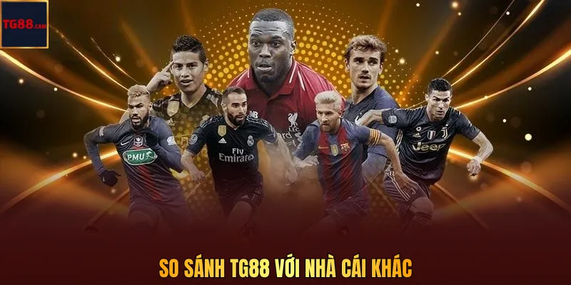 So sánh TG88 với các nhà cái khác: Người chơi nên chọn đâu để vào kèo? 4 So sánh TG88 với nhà cái khác