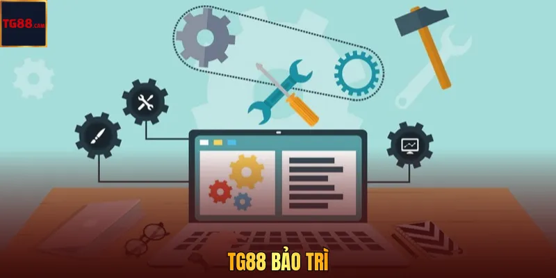 TG88 bảo trì khi đang cược: Người chơi cần biết để không lỡ kèo 1 TG88 bảo trì khi đang cược: Người chơi cần biết để không lỡ kèo
