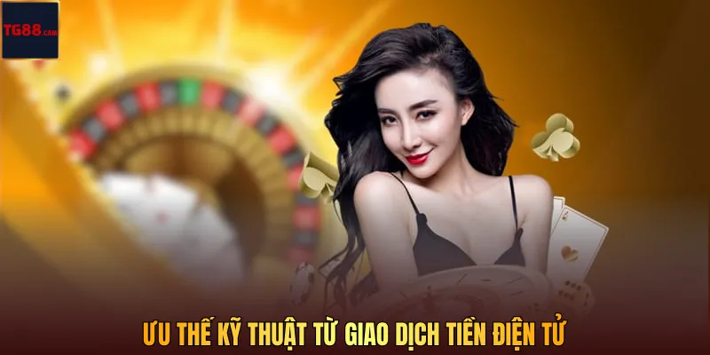 Khuyến mãi nạp tiền bằng USDT TG88 nhận thưởng nhanh 2 Ưu thế kỹ thuật từ giao dịch tiền điện tử